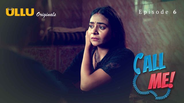 Panggil Aku Di Episode 6, Serial Panas 2024 Dari Ullu Yang Bikin Merem Melek