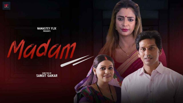 Madam 2024, Film Pendek Hindi Dari Namasteyflix Yang Bikin Makin Panas Dan Basah, Penuh Sensasi Erotis.